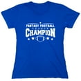 thumbnail image 1 of Fantasy Football League Champion Sarcastic Humor Novelty Funny Women's Casual Tees, 1 of 3