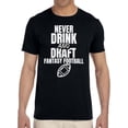thumbnail image 1 of Fantasy Football League Men's "Never Drink and Draft" Humorous Adult T-Shirt, 1 of 5