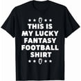 thumbnail image 1 of Fantasy Football Men This Is My Lucky Fantasy Football Shirt T-Shirt, 1 of 7
