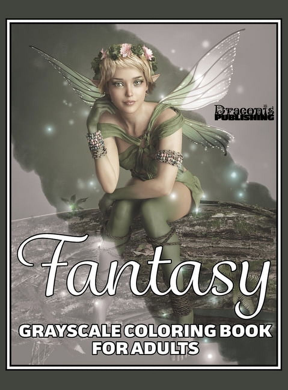 Fantasy Grayscale Coloring Book for Adults: 32 Single-Sided Designs ...