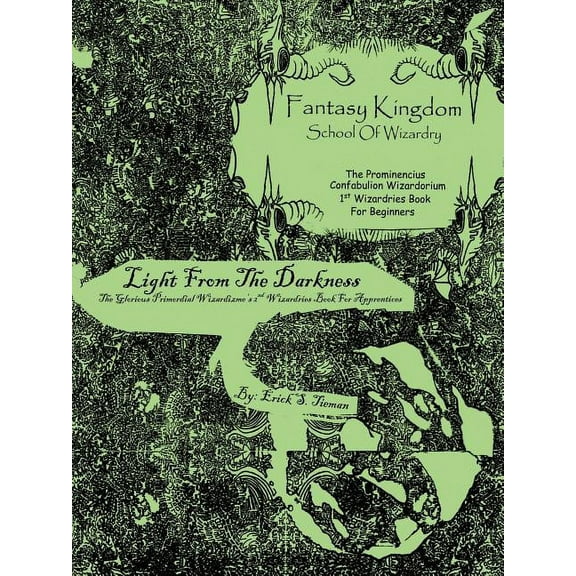 Fantasy Kingdom School of Wizardry The Prominencius Confabulion Wizardorium 1st Wizardries Book For Beginners: Light From The Darkness