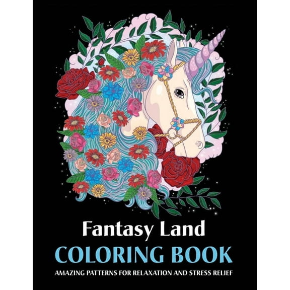 Fantasy Land Coloring Book: Amazing Patterns for Relaxation and Stress Relief, (Paperback)
