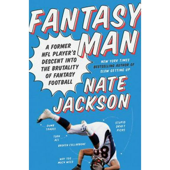 Pre-Owned Fantasy Man: A Former NFL Player's Descent Into the Brutality of Fantasy Football (Hardcover) 0062470078 9780062470072