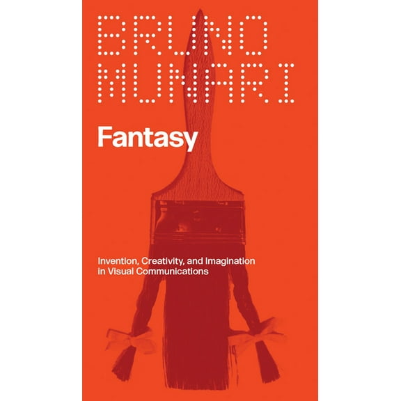 Fantasy: Invention, Creativity, and Imagination in Visual Communications, (Paperback)