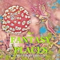 thumbnail image 1 of Fantasy Places: A Place Where Magic Is Real (Paperback), 1 of 1