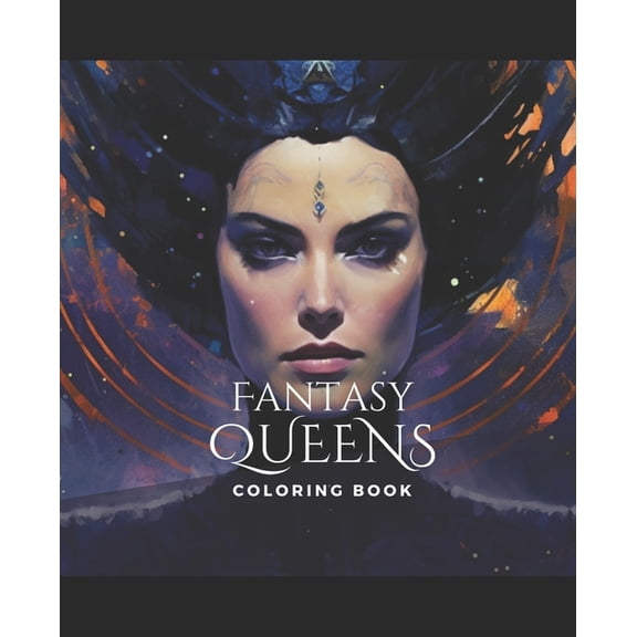 Fantasy Queen Coloring Book : Majestic Designs for Creative Enchantment (Paperback)