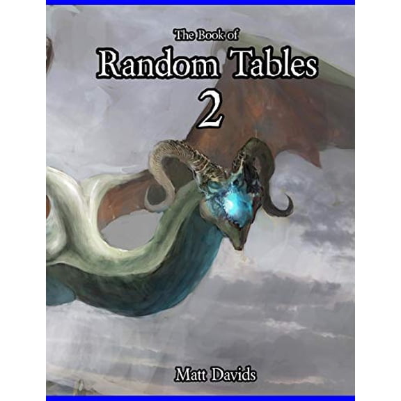 Pre-Owned The Book of Random Tables 2: Fantasy Role-Playing Game Aids for Game Masters (Paperback) 0692119426 9780692119426