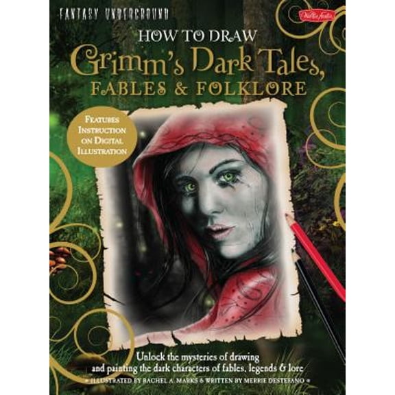 Pre-Owned Fantasy Underground: How to Draw Grimm's Dark Tales, Fables & Folklore (Hardcover)