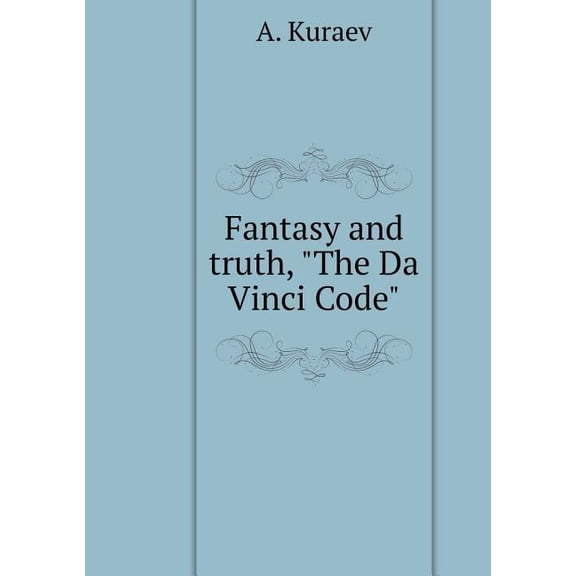 Fantasy and truth, The Da Vinci Code. (Paperback)