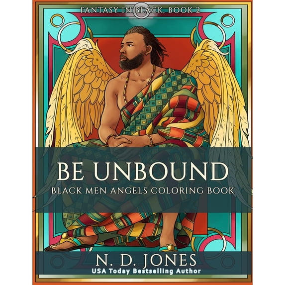 Fantasy in Black Be UnBound: Black Men Angels Coloring Book, Book 2, (Paperback)