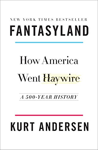 Pre-Owned Fantasyland: How America Went Haywire: A 500-Year History Hardcover Kurt Andersen