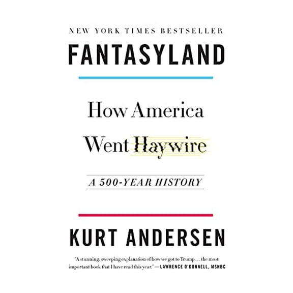 Pre-Owned Fantasyland: How America Went Haywire: A 500-Year History (Paperback) 0812978900 9780812978902