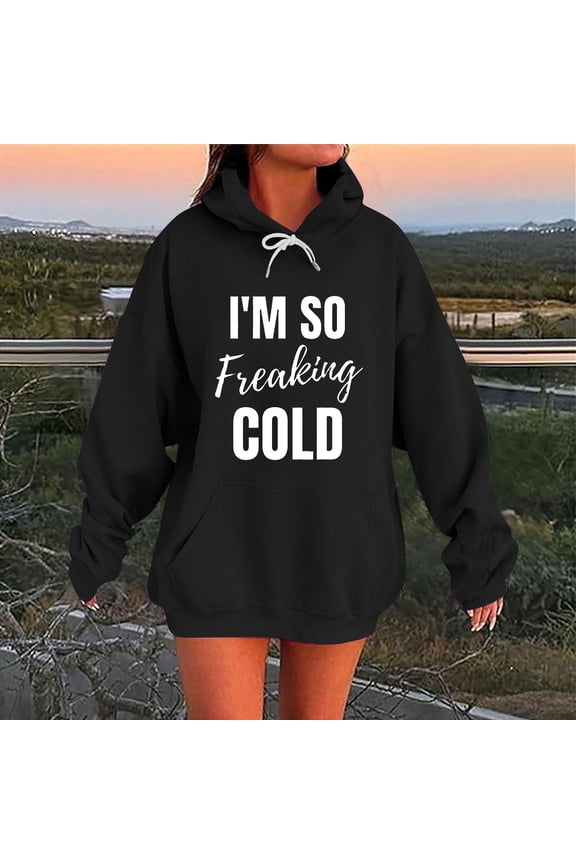 I am So Freaking Cold Hoodie for Women Overzied Letter Print Hooded Sweatshirts Plus Size Casual Long Sleeve Fleece Pullover Black 2XL