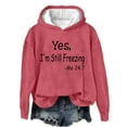 thumbnail image 1 of Fanxing Yes I'm Still Freezing Hoodies for Women Fall Winter Warm Fleece Hooded Sweatshirts Loose Fit Sherpa Lined Pullover Hoodie Sweatshirt S-4XL, 1 of 4