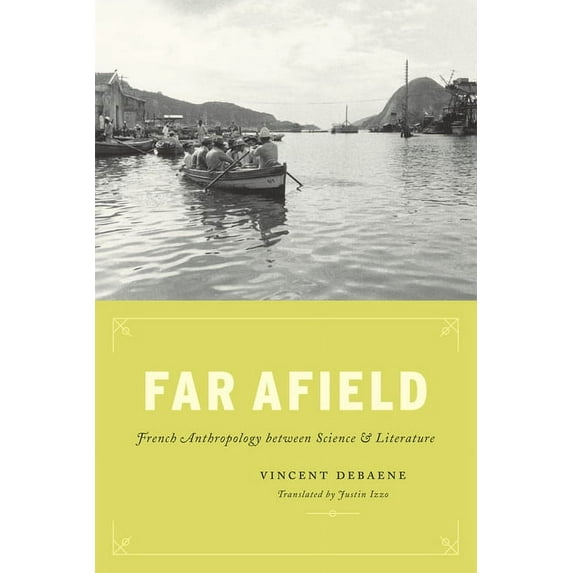 Far Afield: French Anthropology Between Science and Literature, (Paperback)