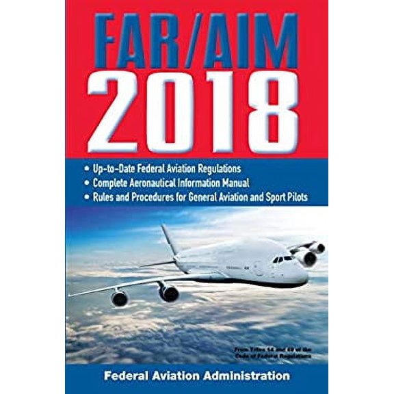 Pre-Owned Far/Aim 2018: Up-To-Date FAA Regulations / Aeronautical Information Manual (Paperback) 1510718575 9781510718579