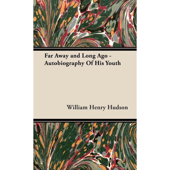 Far Away and Long Ago - Autobiography of His Youth, (Hardcover)