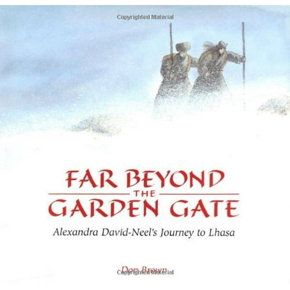 Pre-Owned Far Beyond the Garden Gate: Alexandra David-Neel's Journey to Lhasa (Hardcover) 0618083642 9780618083640