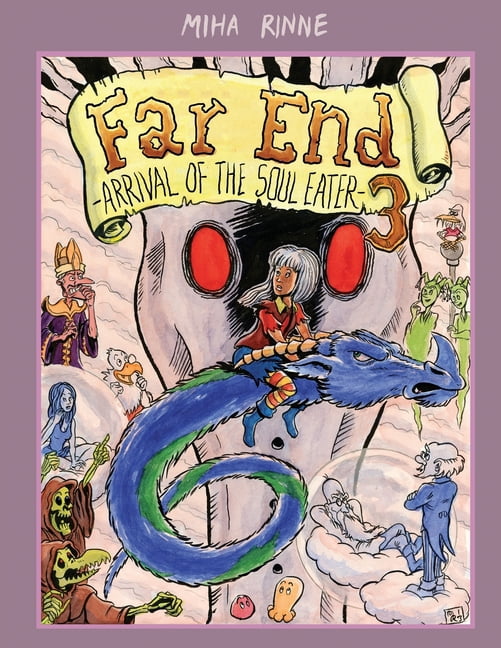 Far End Chronicles Far End Chronicles Vol.3: Arrival of the Soul Eater, Book 3, (Paperback)
