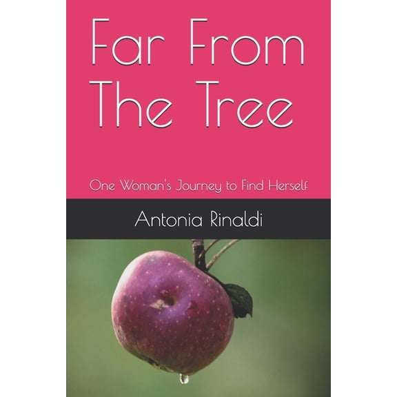 Far From The Tree: One Woman's Journey to Find Herself, (Paperback)