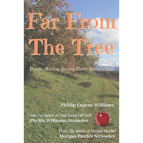 Far From The Tree: Poetic Musings Across Three Generations, (Paperback)