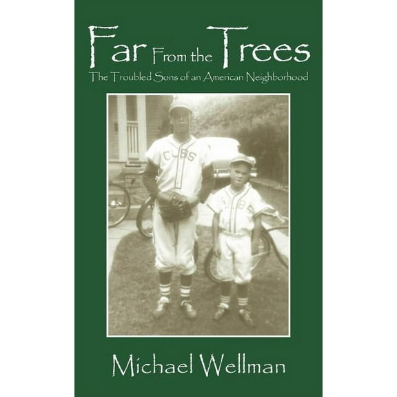 Far From the Trees: The Troubled Sons of an American Neighborhood, (Paperback)