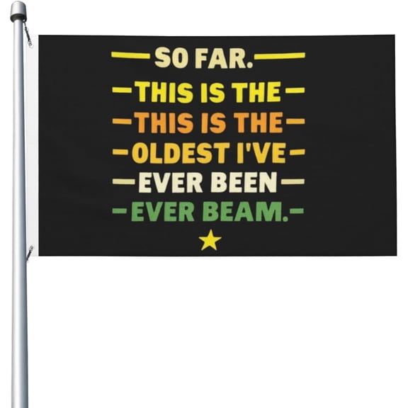 So Far This Is The Oldest I'Ve Ever Been Flag For Room Guys Unique Flag Outdoor Banner For Boys Room 3x5 Ft, So Far This Is The Oldest I'Ve Ever Been Tapestry For Office