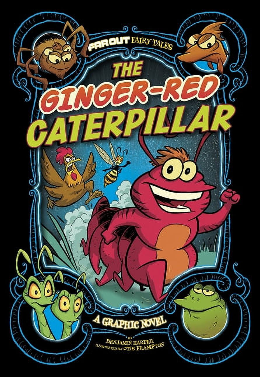 Far Out Fairy Tales The Ginger-Red Caterpillar: A Graphic Novel ...