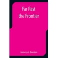 thumbnail image 1 of Far Past the Frontier, (Paperback), 1 of 1