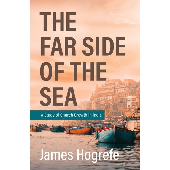 The Far Side of the Sea: A Study of Church Growth in India, (Paperback)