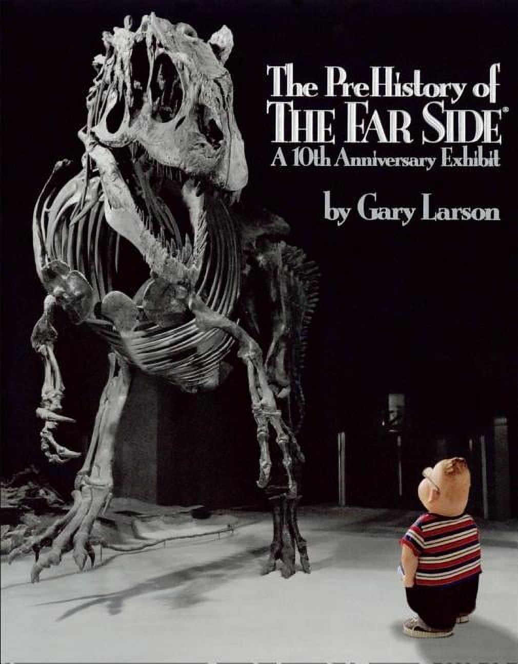Far Side The Prehistory of the Far Side: A 10th Anniversary Exhibit, Book 14, (Paperback)