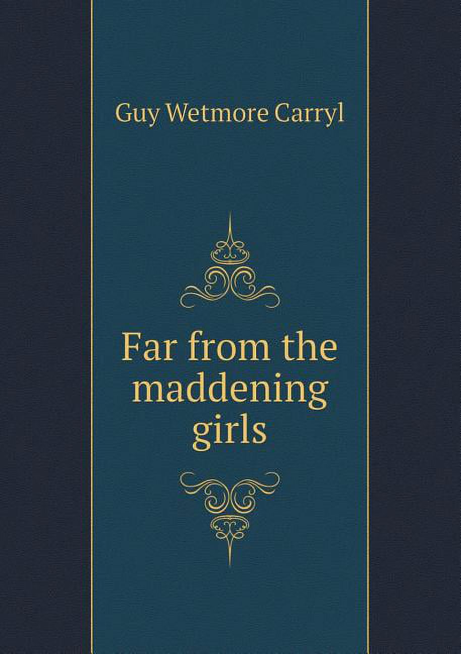 Far from the Maddening Girls (Paperback)