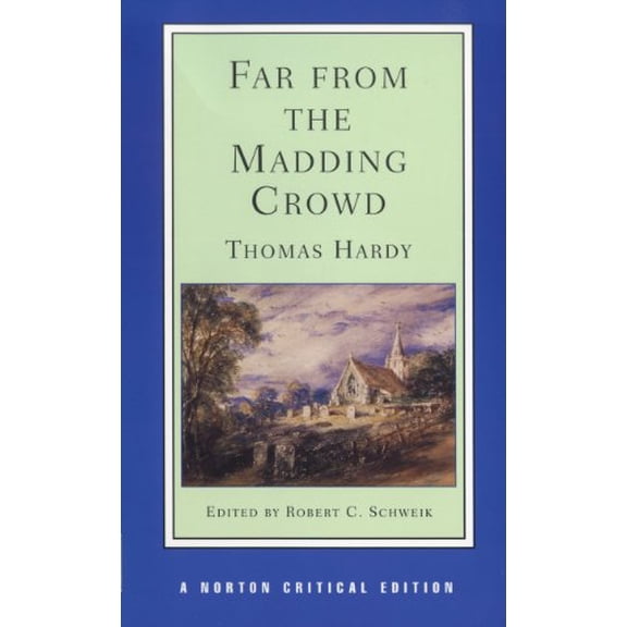 Pre-Owned Far from the Madding Crowd: A Norton Critical Edition (Paperback 9780393954081) by Thomas Hardy, Robert C Schweik