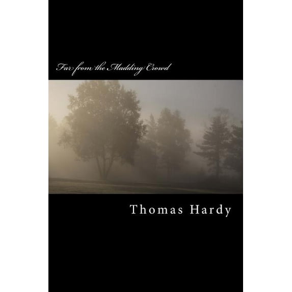 Far from the Madding Crowd Paperback 0994317298 9780994317292 Thomas Hardy