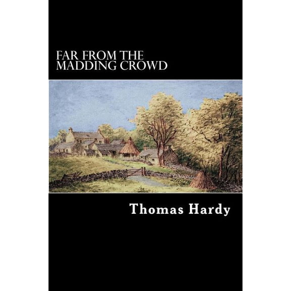 Far from the Madding Crowd, (Paperback)