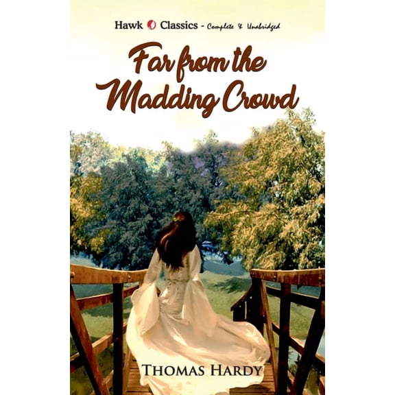 Far from the Madding Crowd, (Paperback)