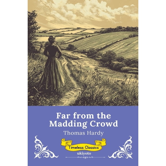 Far from the Madding Crowd Timeless Classics, (Paperback)