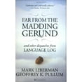 thumbnail image 1 of Pre-Owned Far from the Madding Gerund: And Other Dispatches from Language Log (Paperback) 1590280555 9781590280553, 1 of 1