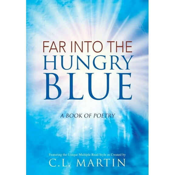 Far into the Hungry Blue: A Book of Poetry (Paperback)