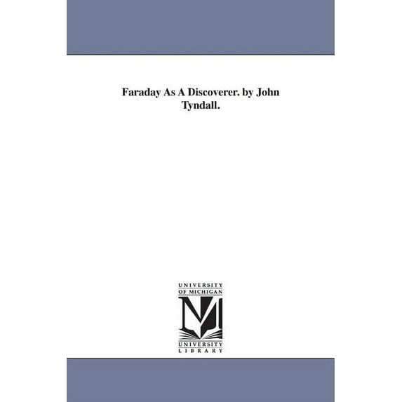 Faraday As A Discoverer. by John Tyndall., (Paperback)