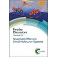 thumbnail image 1 of Faraday Discussions Quantum Effects in Small Molecular Systems: Faraday Discussion 212, Book 212, (Hardcover), 1 of 1