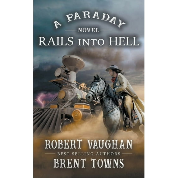 Faraday Rails Into Hell: A Faraday Novel, Book 6, (Paperback)