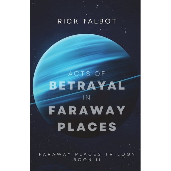 Faraway Places Trilogy Acts of Betrayal in Faraway Places: Faraway Places Trilogy, Book 2, Book 2, (Paperback)
