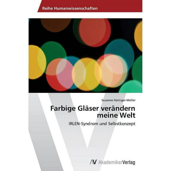 Farbige Gläser verändern meine Welt (Paperback)