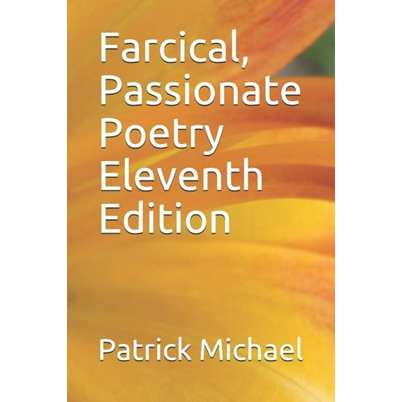 Farcical, Passionate Poetry Eleventh Edition (Paperback)