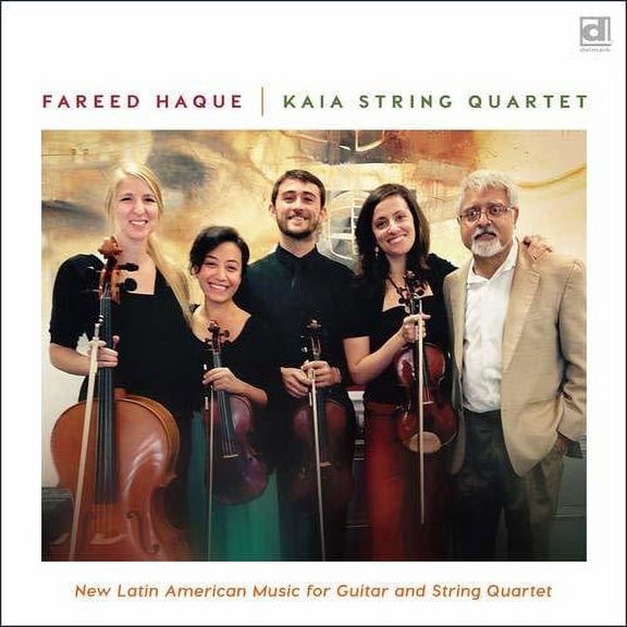 Fareed Haque & Kaia String Quartet - New Latin American Music For Guitar & String - Music & Performance - CD