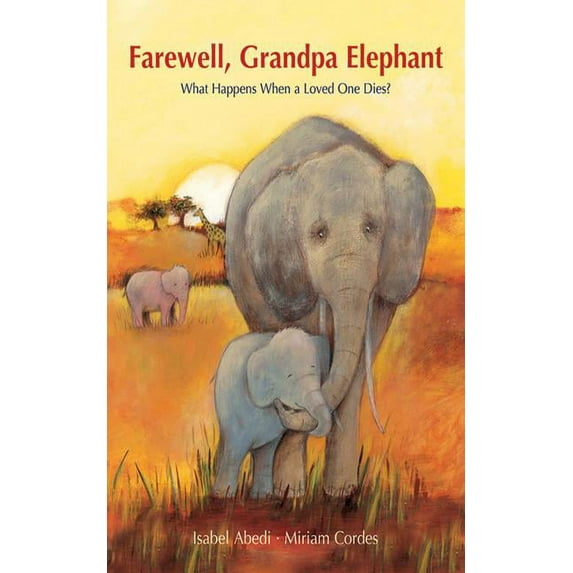 Farewell, Grandpa Elephant : What Happens When a Loved One Dies? (Hardcover)