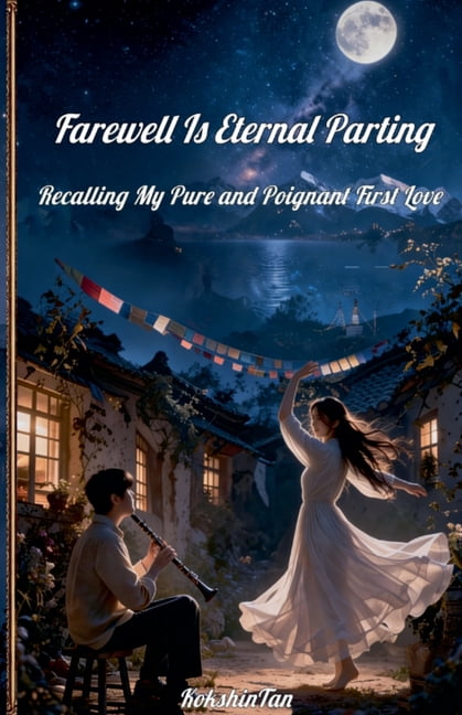 Farewell Is Eternal Parting：Recalling My Pure and Poignant First Love, (Paperback)