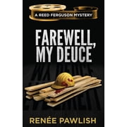 The Reed Ferguson Mystery Farewell, My Deuce, Book 4, Paperback
