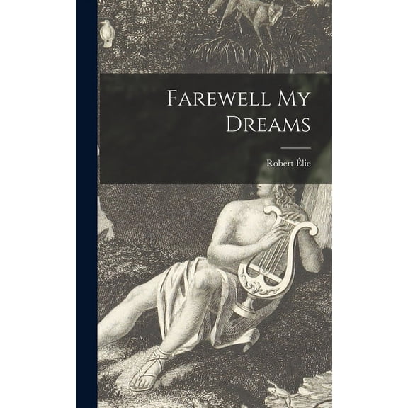 Farewell My Dreams, (Hardcover)